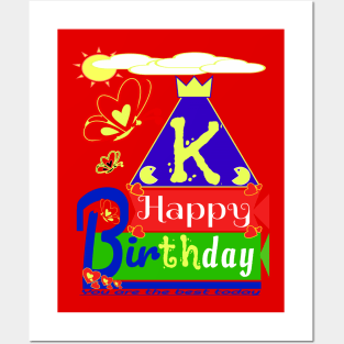 Happy Birthday Alphabet Letter (( K )) You are the best today Posters and Art